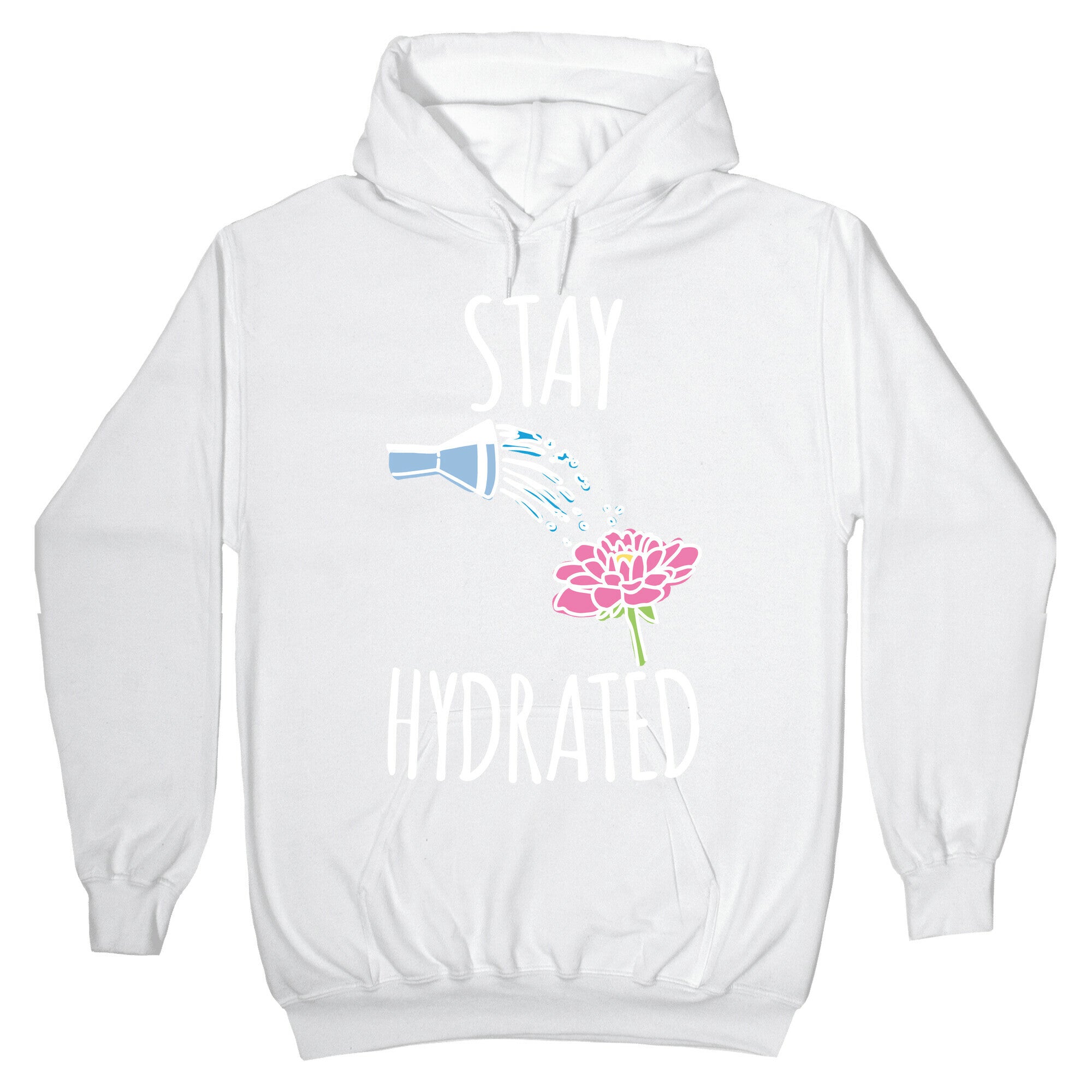 Stay Hydrated White Print Hoodie